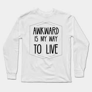 Awkward funny Long Sleeve T-Shirt